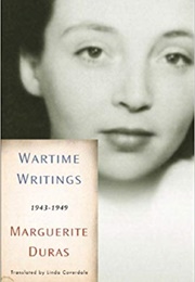 Wartime Writings: 1943-1949 (Marguerite Duras)