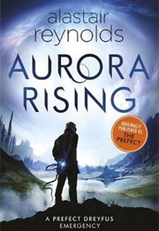 Aurora Rising (Alastair Reynolds)