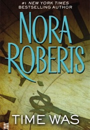 Time Was (Nora Roberts)