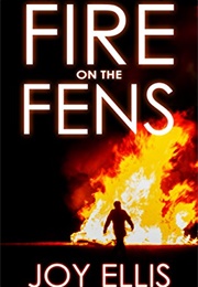 Fire on the Fens (Joy Ellis)