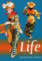 Life by Gwyneth Jones