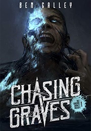 Chasing Graves (Ben Galley)