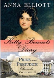 Kitty Bennet&#39;s Diary (Pride and Prejudice Chronicles #3) (Anna Elliott)