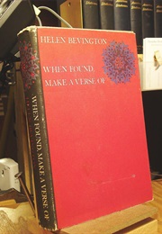 When Found, Make a Verse of (Helen Bevington)