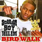 Bird Walk - Soulja Boy