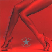 Hardcore Superstar - Bad Sneakers and Piña Colada