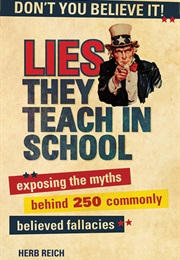 Lies They Teach in School (Herb Reich)