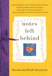 Notes Left Behind (Brooke and Keith Desserich)