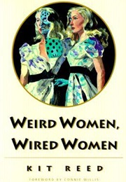 Weird Women, Wired Women (Kit Reed)