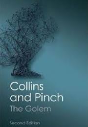 The Golem: What You Should Know About Science by Collins & Pinch