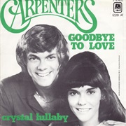 Goodbye to Love - The Carpenters