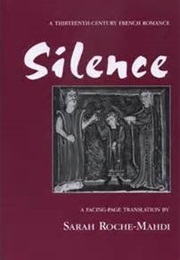 Silence: A Thirteenth-Century French Romance (Sarah Roche-Mahdi (Translator))