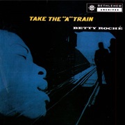 Take the "A" Train – Betty Roche' (Rhino, 1956)