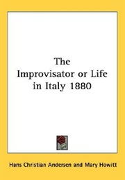 The Improvisator or Life in Italy 1880 (Hans Christian Andersen)