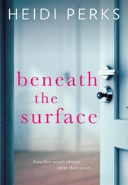 Beneath the Surface (Heidi Perks)