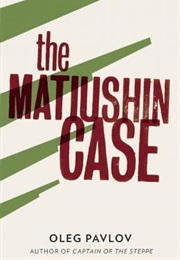 The Matiushin Case (Oleg Pavlov)