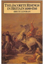 The Jacobite Risings in Britain, 1689-1746 (Bruce Lenman)
