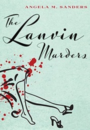 The Lanvin Murders (Angela M Sanders)