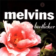 The Bootlicker - The Melvins