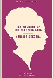The Madonna of the Sleeping Cars (Maurice Dekobra)