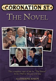 Coronation Street: The Novel (Katherine Hardy)