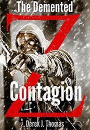 The Demented: Contagion (The Demented: Z Book 3) (Derek J. Thomas)