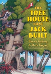 The Tree House That Jack Built (Bonnie Verburg & Mark Teague)