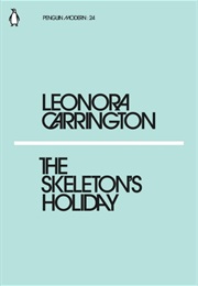The Skeleton&#39;s Holiday (Leonora Carrington)
