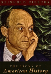 The Irony of American History (Reinhold Niebuhr)