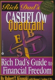 Cashflow Quadrant: Rich Dad&#39;s Guide to Financial Freedom (Robert T. Kiyosaki)