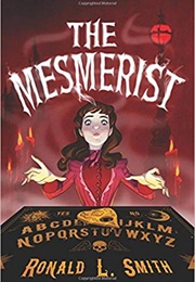 The Mesmerist (Ronald L. Smith)