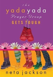 The Yada Yada Prayer Group Gets Tough (Neta Jackson)