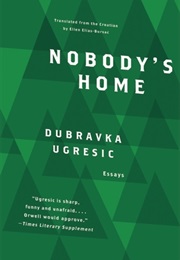 Nobody&#39;s Home (Dubravka Ugrešić)