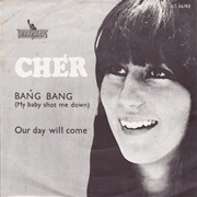 Bang Bang (My Baby Shot Me Down) - Cher