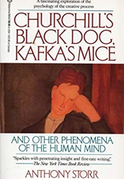 Churchill's Black Dog, Kafka's Mice (Anthony Storr)