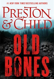 Old Bones (Lincoln Child and Douglas Preston)