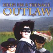 Help I'm a Teenage Outlaw