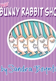 The Bunny Rabbit Show! (Sandra Boynton)