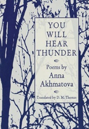 You Will Hear Thunder (Anna Akhmatova)