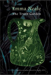 The Truth Garden (Emma Neale)