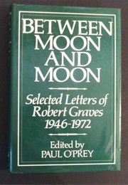 Between Moon and Moon: Selected Letters 1946-1972 (Robert Graves)