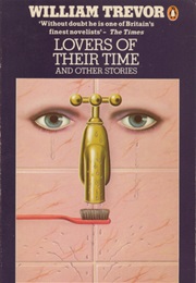 Lovers of Their Time and Other Stories (William Trevor)