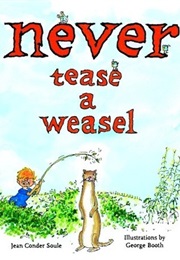 Never Tease a Weasel (Jean Conder Soule)