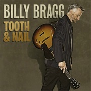 Billy Bragg - Tooth &amp; Nail