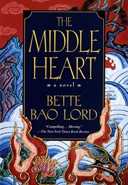 The Middle Heart (Bette Bao Lord)