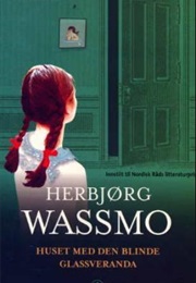Huset Med Den Blinde Glassveranda (Herbjørg Wassmo)