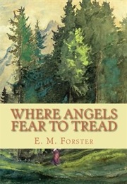 Where Angels Fear to Tread (E. M. Forster)