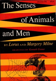 The Senses of Animals and Men (Lorus & Margery Milne)