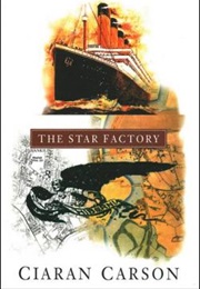 The Star Factory (Ciaran Carson)