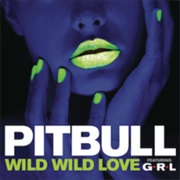 Wild Wild Love- Pitbull Ft GRL